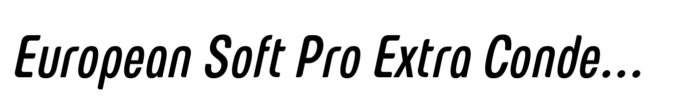 European Soft Pro Extra Condensed Italic